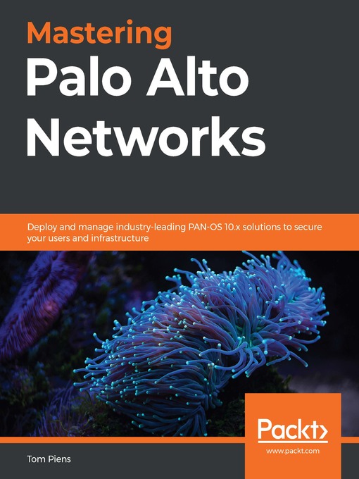 Title details for Mastering Palo Alto Networks by Tom Piens - Available